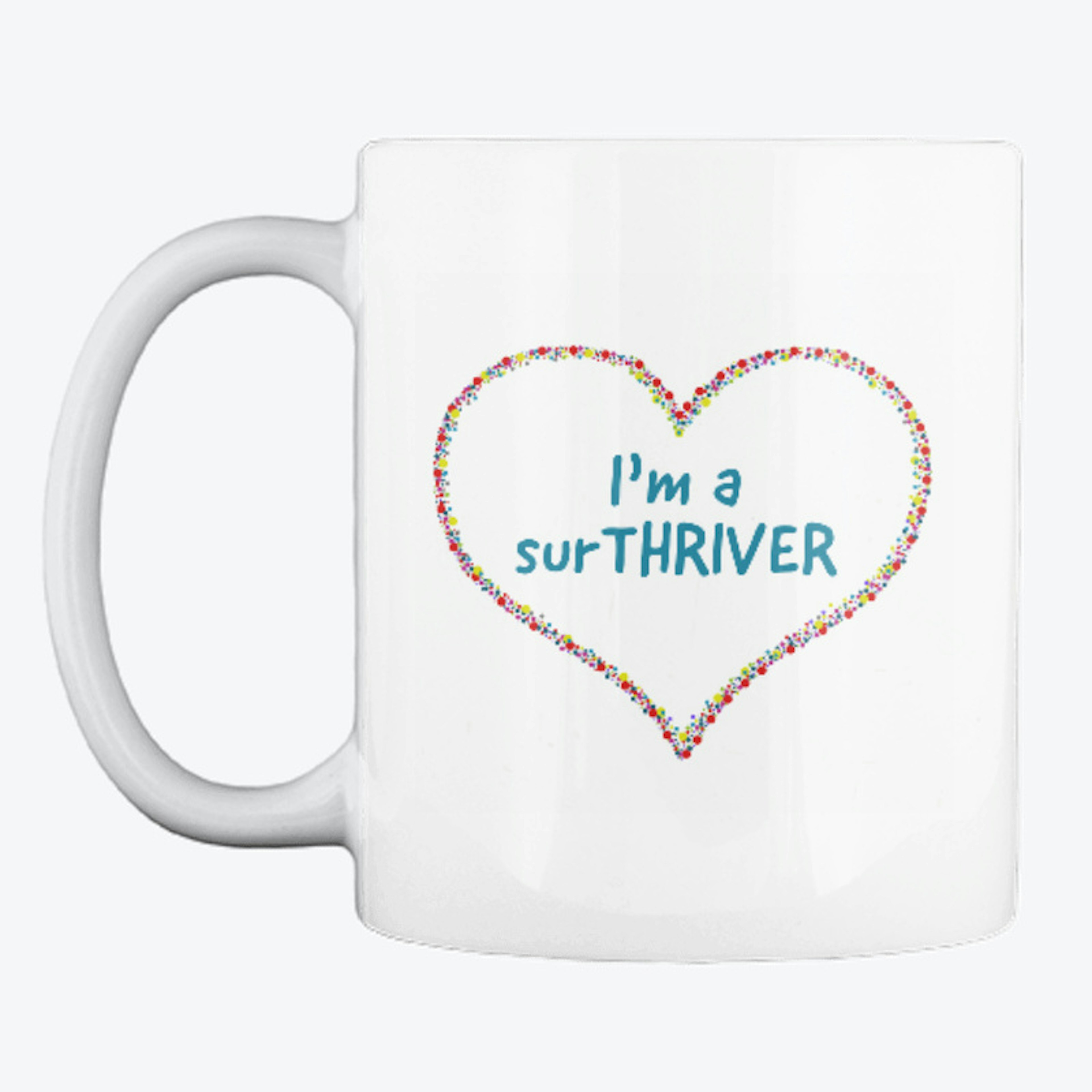 I 'm a surTHRIVER Mug 